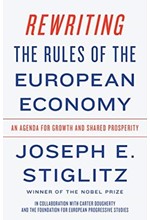 REWRITING THE RULES OF THE EUROPEAN ECONOMY : AN AGENDA FOR GROWTH AND SHARED PROSPERITY