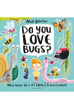 DO YOU LOVE BUGS?