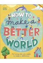 HOW TO MAKE A BETTER WORLD