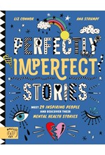 PERFECTLY IMPERFECT STORIES: MEET 29 INSPIRING PEOPLE AND DISCOVER THEIR MENTAL HEALTH STORIES