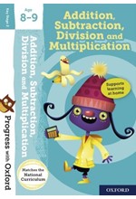 PROGRESS WITH OXFORD-ADDITION SUBTRACTION DIVISION AND MULTIPLICATION AGE 8-9