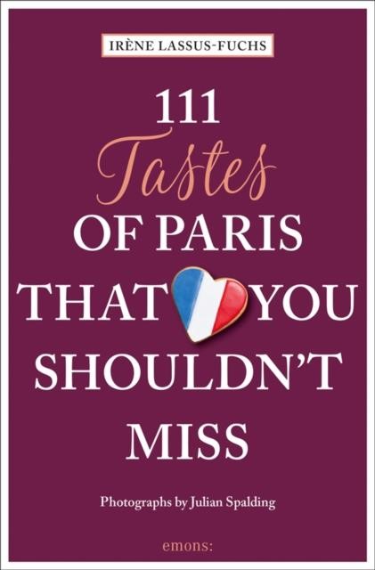 111 TASTES IN PARIS THAT YOU SHOULDN'T MISS