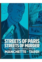 STREETS OF PARIS, STREETS OF MURDER (VOL. 2) : THE COMPLETE NOIR STORIES OF MANCHETTE AND TARDI