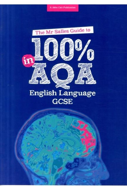 THE MR SALLES GUIDE TO 100% IN AQA ENGLISH LANGUAGE EXAM