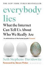 EVERYBODY LIES : WHAT THE INTERNET CAN TELL US ABOUT WHO WE REALLY ARE