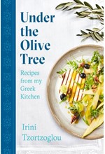 UNDER THE OLIVE TREE : RECIPES FROM MY GREEK KITCHEN