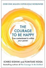 THE COURAGE TO BE HAPPY