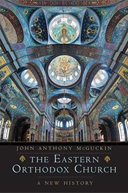 THE EASTERN ORTHODOX CHURCH : A NEW HISTORY