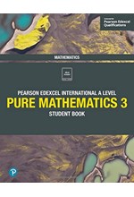 PEARSON EDEXCEL INTERNATIONAL A LEVEL MATHEMATICS PURE MATHEMATICS 3 STUDENT BOOK