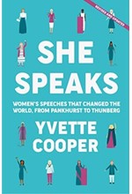 SHE SPEAKS : WOMEN'S SPEECHES THAT CHANGED THE WORLD, FROM PANKHURST TO GRETA