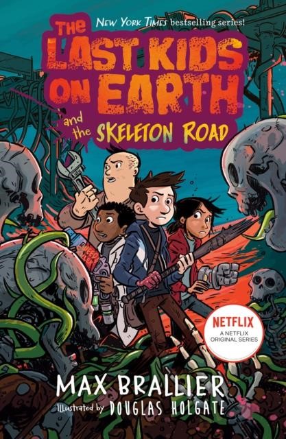 THE LAST KIDS ON EARTH AND THE SKELETON ROAD