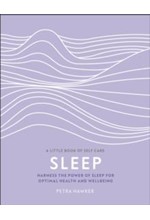 SLEEP : HARNESS THE POWER OF SLEEP FOR OPTIMAL HEALTH AND WELLBEING