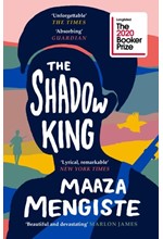 THE SHADOW KING : LONGLISTED FOR THE BOOKER PRIZE 2020