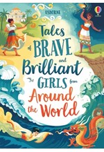 TALES OF BRAVE AND BRILLIANT GIRLS FROM AROUND THE WORLD