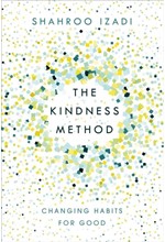 THE KINDNESS METHOD : CHANGING HABITS FOR GOOD