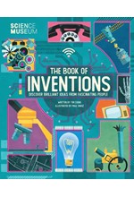 THE BOOK OF INVENTIONS : DISCOVER BRILLIANT IDEAS FROM FASCINATING PEOPLE