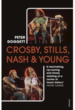 CROSBY, STILLS, NASH & YOUNG : THE BIOGRAPHY