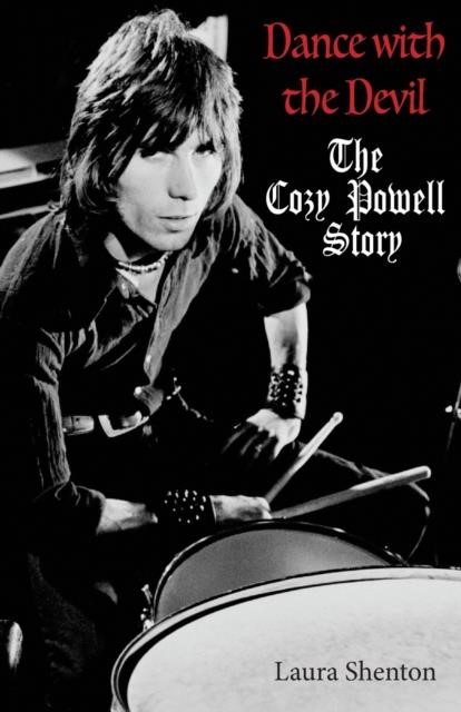 DANCE WITH THE DEVIL : THE COZY POWELL STORY