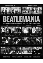 BEATLEMANIA : FOUR PHOTOGRAPHERS ON THE FAB FOUR