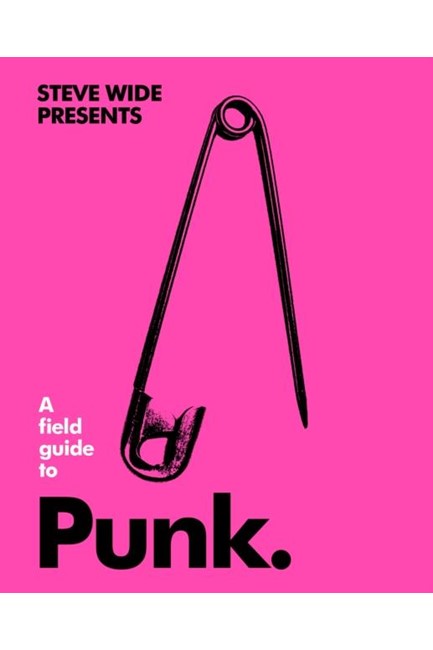 A FIELD GUIDE TO PUNK