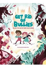 GET RID OF BULLIES : FOLLOW THE LEAD OF FAIRY TALES HEROES!