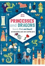 PRINCESSES AND DRAGONS : SEARCH, FIND AND COUNT : AN ENCHANTING MAZES AND COUNTING BOOK