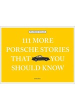 111 MORE PORSCHE STORIES THAT YOU SHOULD KNOW