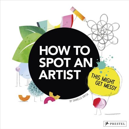 HOW TO SPOT AN ARTIST: THIS MIGHT GET MESSY