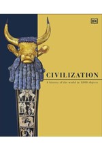 CIVILIZATION : A HISTORY OF THE WORLD IN 1000 OBJECTS