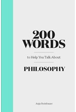 200 WORDS TO HELP YOU TALK ABOUT PHILOSOPHY