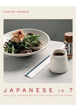 JAPANESE IN 7 : DELICIOUS JAPANESE RECIPES IN 7 INGREDIENTS OR FEWER