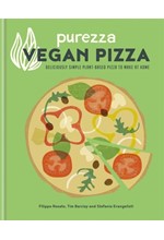 PUREZZA VEGAN PIZZA : DELICIOUSLY SIMPLE PLANT-BASED PIZZA TO MAKE AT HOME