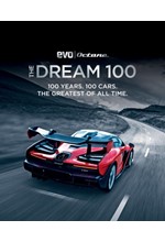 THE DREAM 100 FROM EVO AND OCTANE : 100 YEARS. 100 CARS. THE GREATEST OF ALL TIME.