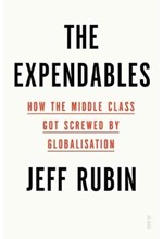 THE EXPENDABLES : HOW THE MIDDLE CLASS GOT SCREWED BY GLOBALISATION