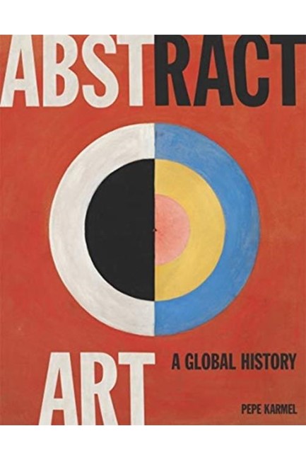 ABSTRACT ART-A GLOBAL HISTORY