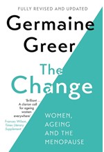 THE CHANGE-WOMEN, AGEING AND THE MENOPAUSE