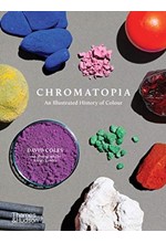 CHROMATOPIA : AN ILLUSTRATED HISTORY OF COLOUR