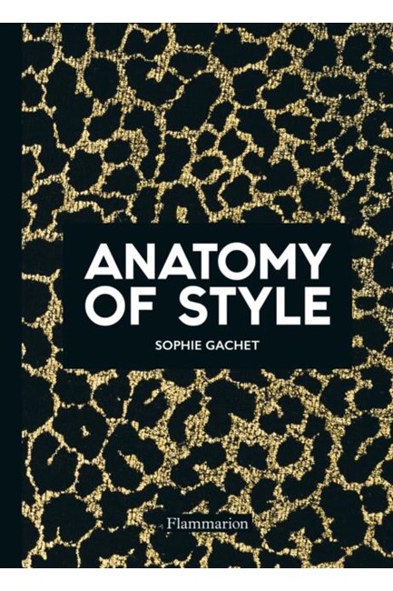 ANATOMY OF STYLE