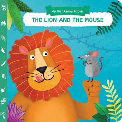 THE LION AND THE MOUSE - MY FIRST AESOP FABLES