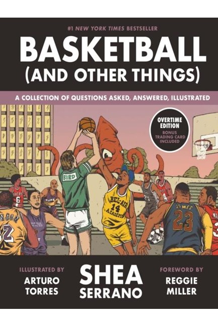 BASKETBALL (AND OTHER THINGS) : A COLLECTION OF QUESTIONS ASKED, ANSWERED, ILLUSTRATED