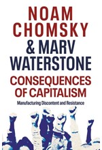 CONSEQUENCES OF CAPITALISM : MANUFACTURING DISCONTENT AND RESISTANCE