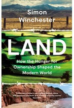 LAND -HOW THE HUNGER FOR OWNERSHIP SHAPED THE MODERN WORLD TPB