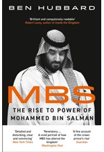 MBS : THE RISE TO POWER OF MOHAMMED BIN SALMAN