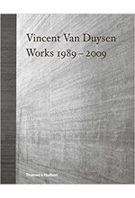 VINCENT VAN DUYSEN WORKS 1989-2009