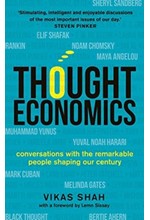 THOUGHT ECONOMICS : CONVERSATIONS WITH THE REMARKABLE PEOPLE SHAPING OUR CENTURY