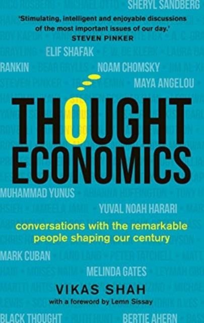 THOUGHT ECONOMICS : CONVERSATIONS WITH THE REMARKABLE PEOPLE SHAPING OUR CENTURY