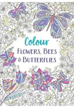 FLOWERS, BEES AND BUTTERFLIES : A RELAXING COLOURING BOOK