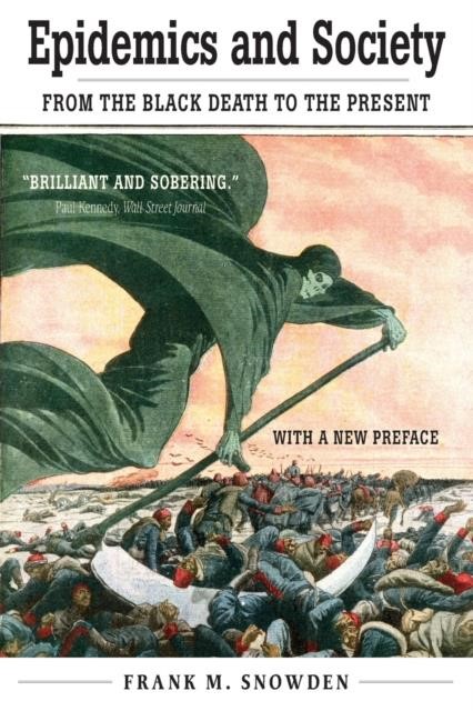 EPIDEMICS AND SOCIETY : FROM THE BLACK DEATH TO THE PRESENT