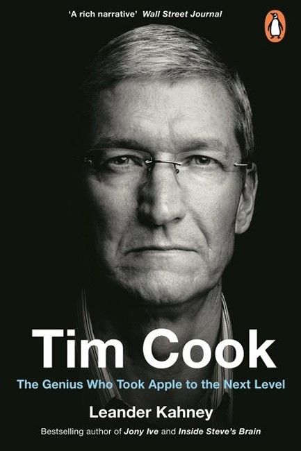 TIM COOK : THE GENIUS WHO TOOK APPLE TO THE NEXT LEVEL