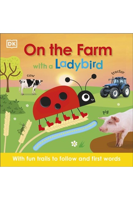 ON THE FARM WITH A LADYBIRD : WITH FUN TRAILS TO FOLLOW AND FIRST WORDS